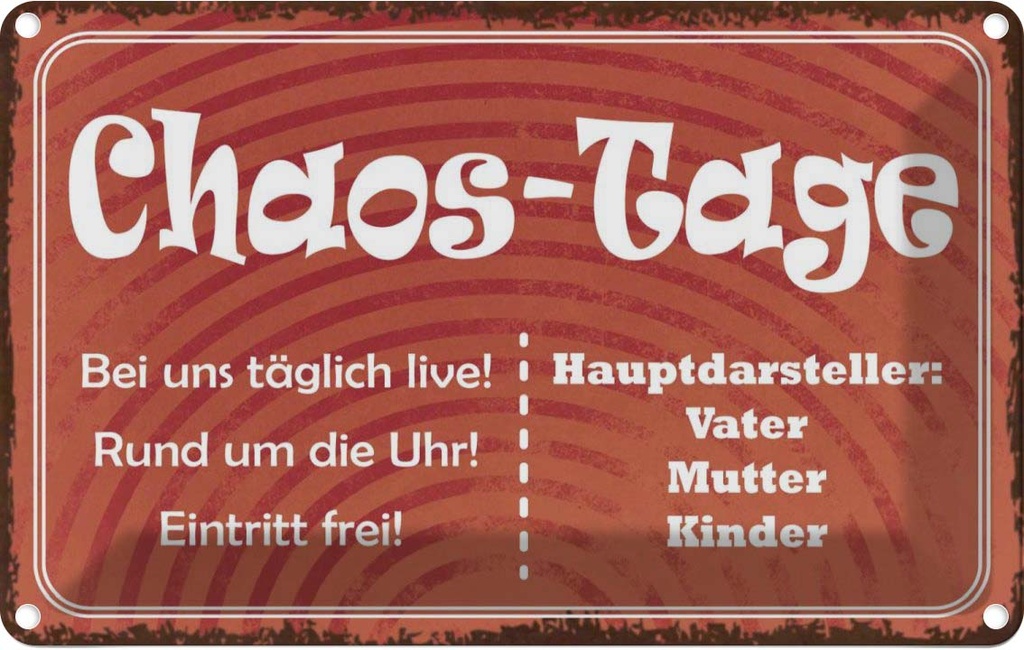 [LA-113570-1812] Blechschild 12x18 cm Chaos Tage Vater Mutter Kinder Europa