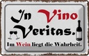 Blechschild 12x18 cm in Vino Veritas Wein Wahrheit Essen Trinken