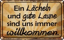 Blechschild 12x18 cm Lächeln gute Laune willkommen Dekoration Spruch Zitat