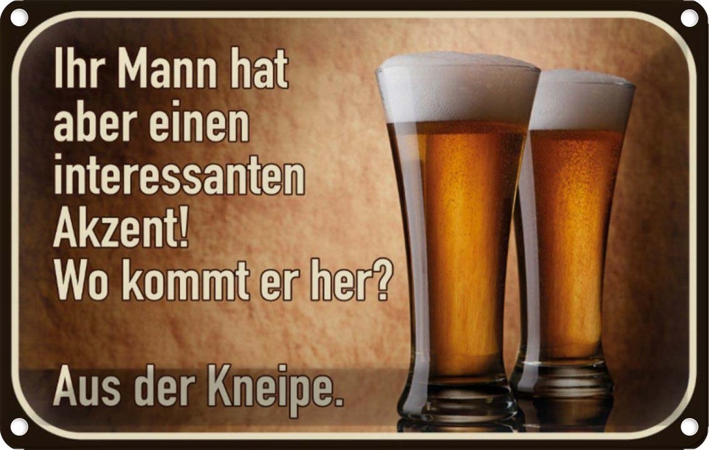[LA-113612-1812] Blechschild 12x18 cm Bier ihr Mann kommt aus Kneipe Spruch Zitat