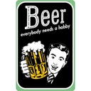 Blechschild 18x12 cm Beer everybody needs a hobby Sport