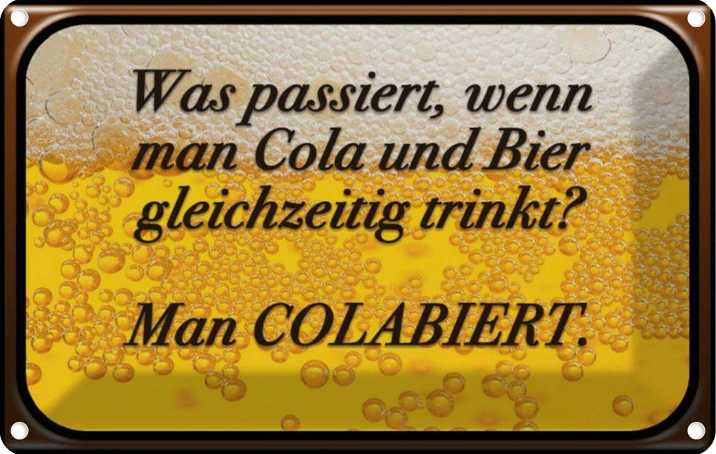[LA-113620-1812] Blechschild 12x18 cm was passiert wenn Cola und Bier Spruch Zitat