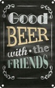 Blechschild 18x12 cm good Beer with the Friends Familie Freunde