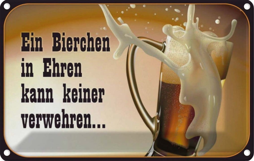 [LA-113633-1812] Blechschild 12x18 cm Bierchen Ehren keine verwehren Spruch Zitat