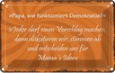 Blechschild 12x18 cm Papa funktioniert Demokratie Familie Freunde