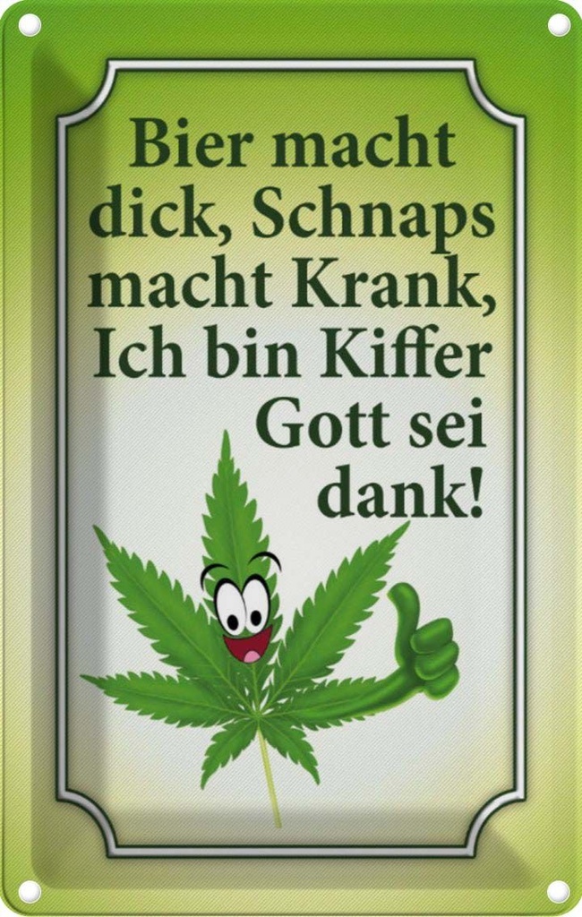[LA-113718-1812] Blechschild 18x12 cm Bier dick Schnaps krank Kiffer Spruch Zitat