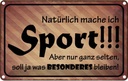 Blechschild 12x18 cm natürlich mache ich Sport aber Hobby Spruch Zitat