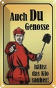 Blechschild 18x12 cm Du Genosse hältst Klo sauber Dekoration Spruch Zitat