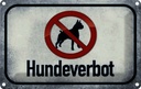 Blechschild 12x18 cm Hund Hundeverbot Tier Haustier