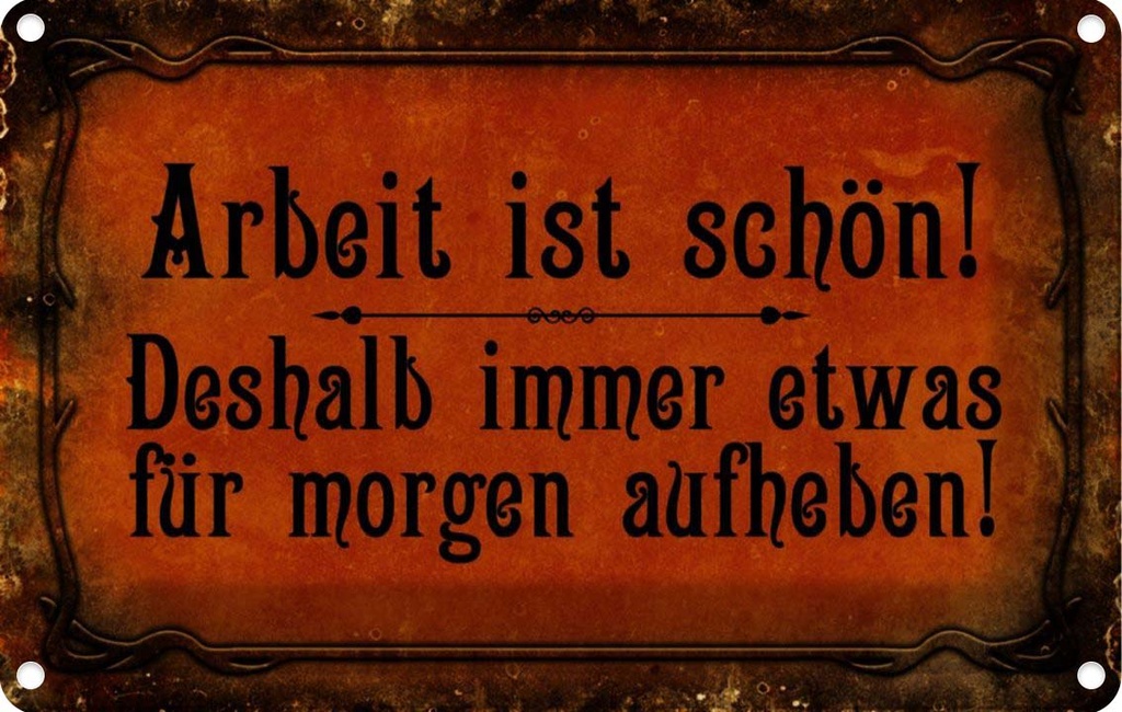 [LA-113940-1812] Blechschild 12x18 cm Arbeit ist schön deshalb immer Spruch Zitat