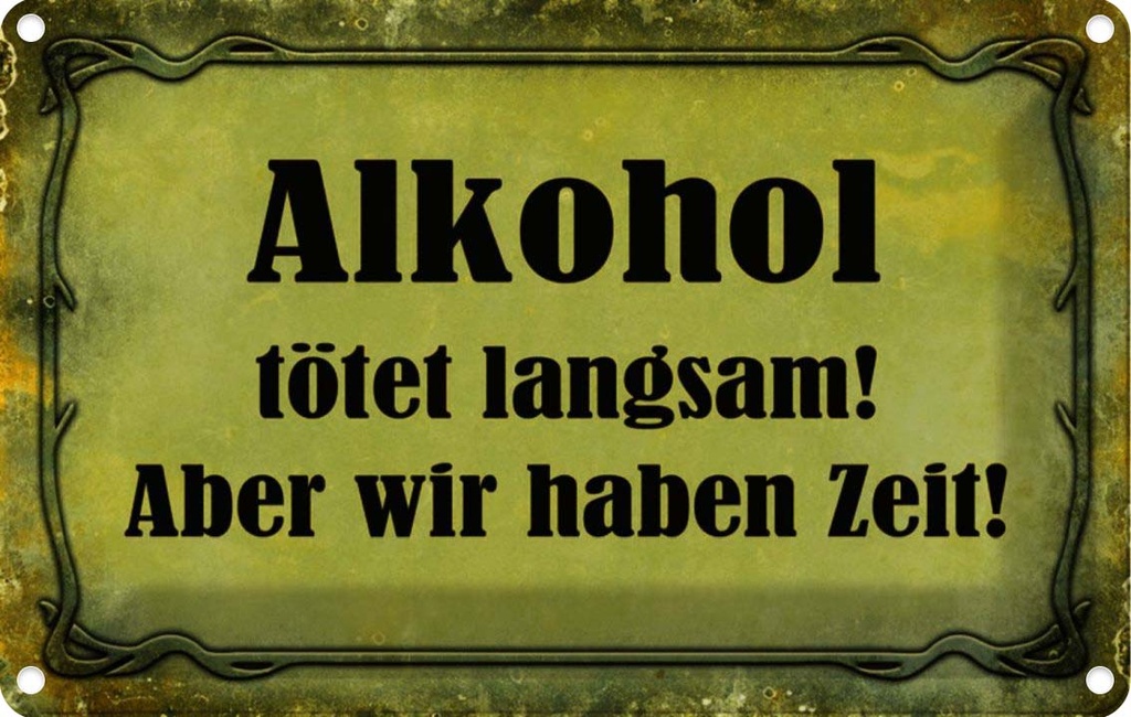 [LA-113941-1812] Blechschild 12x18 cm Alkohol tötet langsam aber wir Spruch Zitat