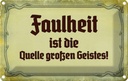Blechschild 12x18 cm Faulheit Quelle großen Geistes Dekoration Spruch Zitat