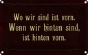 Blechschild 12x18 cm wo wir sind ist vorn wenn Dekoration Spruch Zitat
