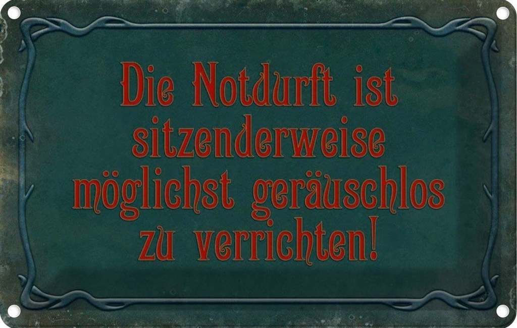 [LA-113957-1812] Blechschild 12x18 cm Notdurft ist sitzenderweise Dekoration Spruch Zitat