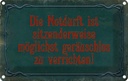Blechschild 12x18 cm Notdurft ist sitzenderweise Dekoration Spruch Zitat