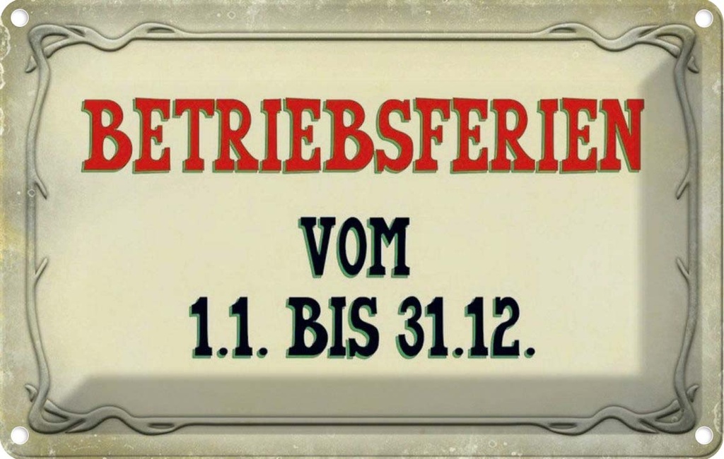 [LA-113971-1812] Blechschild 12x18 cm Betriebsferien 1.1 bis 31.12 Warnschild Hinweisschild Sicherheit Vorsicht