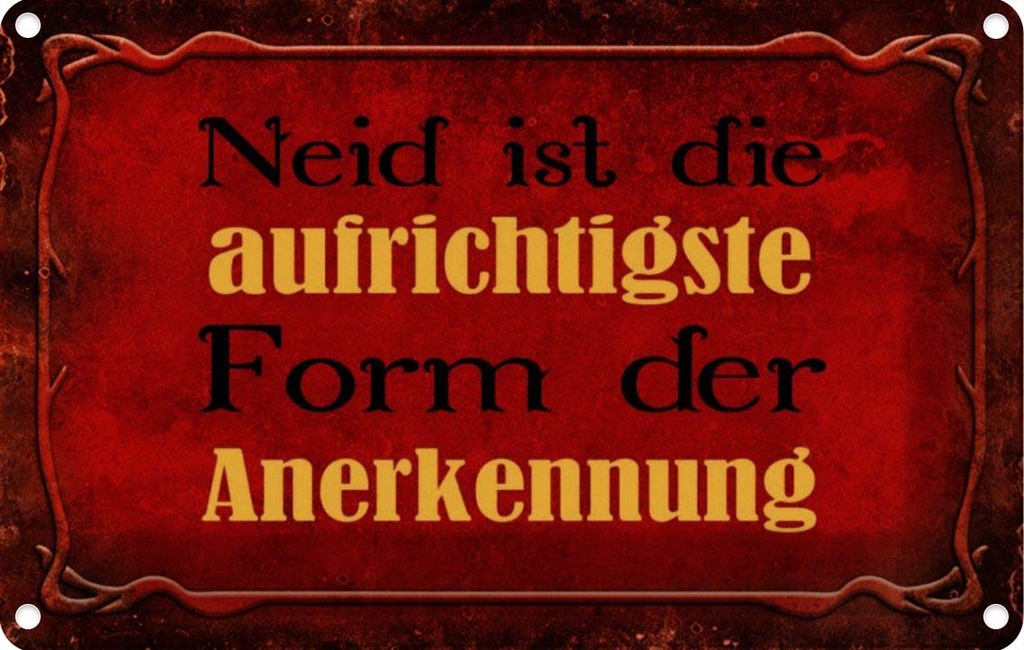 [LA-113986-1812] Blechschild 12x18 cm Neid ist Form der Anerkennung Dekoration Spruch Zitat