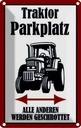 Blechschild 18x12 cm Traktor Parkplatz links rechts Spruch Zitat Parkplatzschild