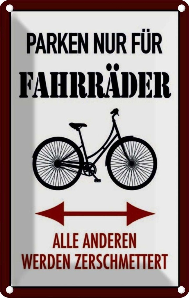 [LA-114018-1812] Blechschild 18x12 cm nur für Fahrräder alle anderen Spruch Zitat Parkplatzschild