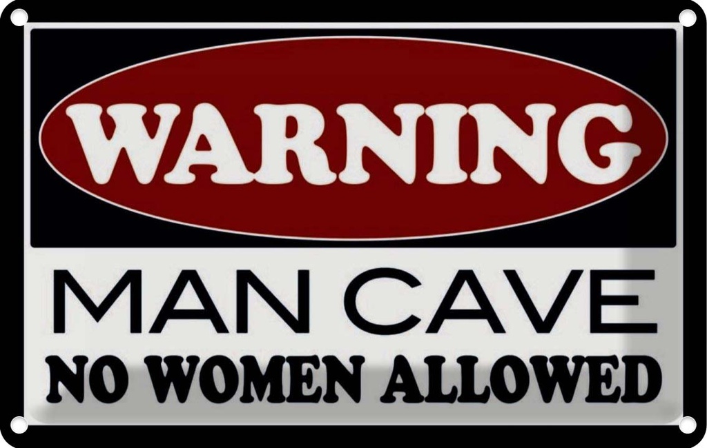 [LA-114029-1812] Blechschild 12x18 cm Warning Man Cave no woman Männer Frauen Spruch Zitat