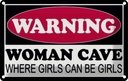 Blechschild 12x18 cm Warning Woman Cave where girls Warnschild Hinweisschild Sicherheit Vorsicht