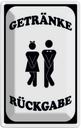 Blechschild 18x12 cm Getränke Rückgabe WC lustig Geschenk Witz Humor Spaß