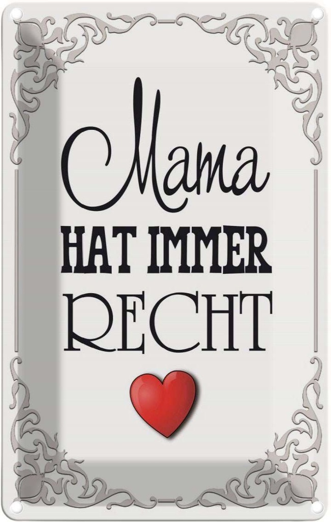 [LA-114057-1812] Blechschild 18x12 cm Mama hat immer Recht Herz Männer Frauen Spruch Zitat