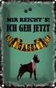 Blechschild 18x12 cm mir reicht`s ich geh gassi Hund Spruch Zitat