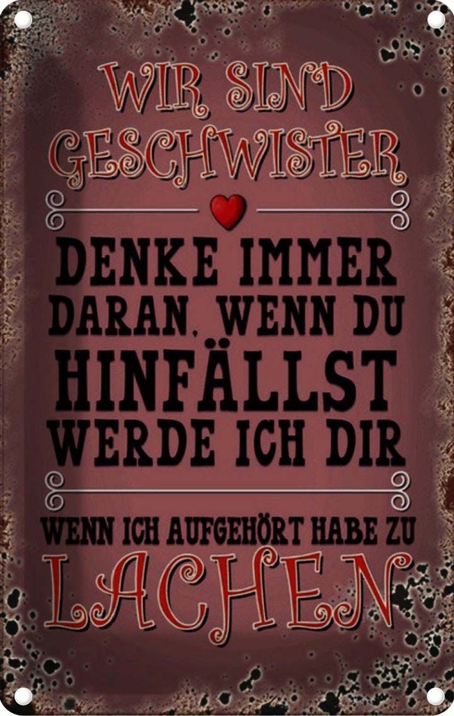 [LA-114065-1812] Blechschild 18x12 cm wir Geschwister denke immer Dekoration Spruch Zitat