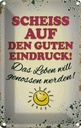 Blechschild 18x12 cm Scheiss auf guten Eindruck Leben Spruch Zitat