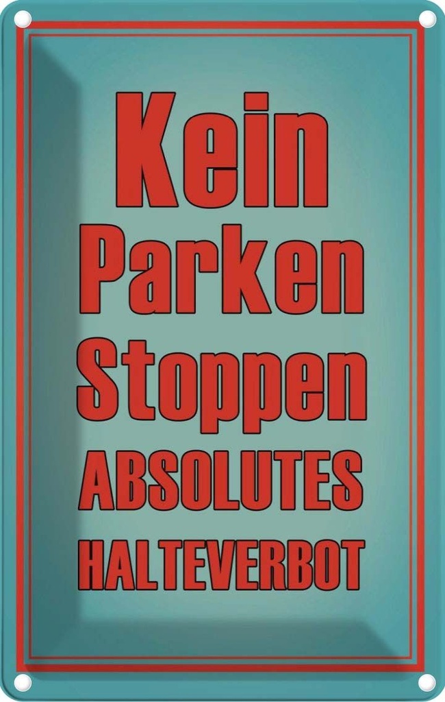 [LA-114079-1812] Blechschild 18x12 cm kein Parken Stoppen Halteverbot Spruch Zitat Parkplatzschild