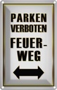Blechschild 18x12 cm Parken verboten Feuerweg Warnschild Hinweisschild Sicherheit Vorsicht