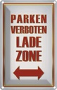 Blechschild 18x12 cm Parken verboten Ladezone Warnschild Hinweisschild Sicherheit Vorsicht