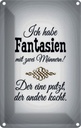 Blechschild 18x12 cm Fantasien zwei Männer 1 putzt Frauen Spruch Zitat