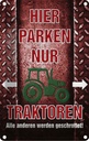 Blechschild 18x12 cm hier parken nur Traktoren Parkplatzschild
