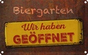 Blechschild 12x18 cm Biergarten wir haben geöffnet Warnschild Hinweisschild Sicherheit Vorsicht