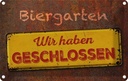 Blechschild 12x18 cm Biergarten wir haben geschlossen Bar Club Alkohol