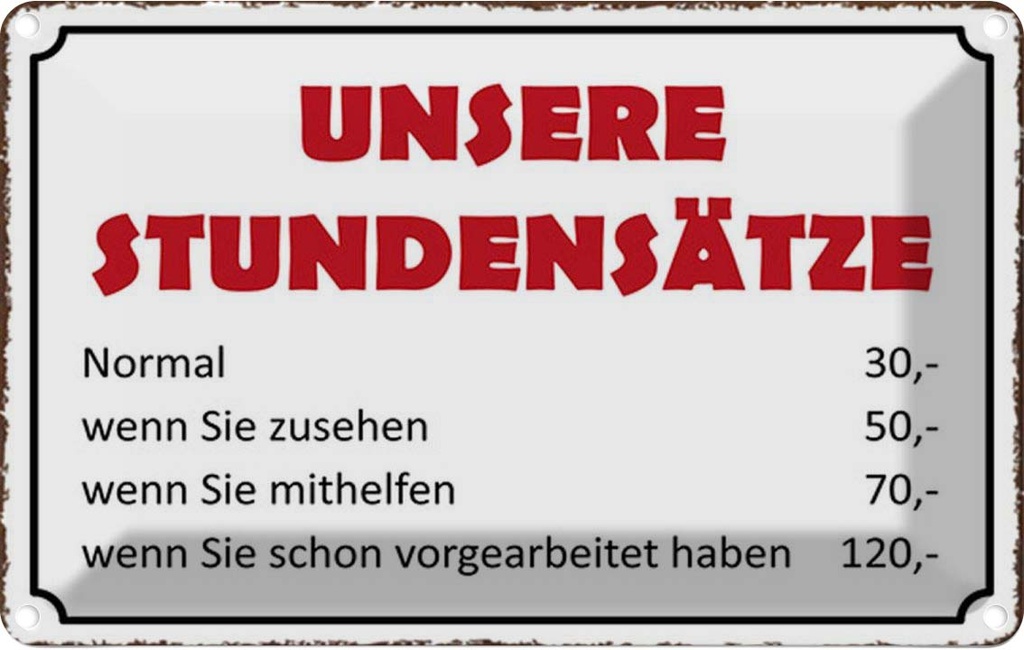 [LA-114207-1812] Blechschild 12x18 cm unsere Stundensätze 30,- 50,- Warnschild Hinweisschild Sicherheit Vorsicht