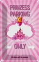 Blechschild 18x12 cm Prinzess parking only rosa Krone Geburtstag Feiern Party