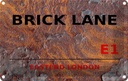 Blechschild 12x18 cm Street Brick Lane E1 Abenteuer Reisen England Urlaub