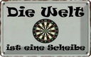 Blechschild 12x18 cm Darts die Welt ist eine Scheibe Sport Hobby Spruch Zitat