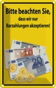 Blechschild 18x12 cm beachten nur Bargeld akzeptiert Warnschild Hinweisschild Sicherheit Vorsicht