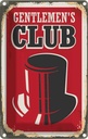 Blechschild 18x12 cm Gentlemen`s Club Alkohol Männer Essen Trinken Bar