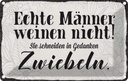 Blechschild 20x30 cm echte Männer weinen nicht sie Frauen Spruch Zitat