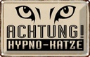 Blechschild 20x30 cm Achtung Hypno-Katze Warnschild Hinweisschild Sicherheit Vorsicht