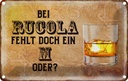 Blechschild 20x30 cm Alkohol bei Rucola fehlt doch ein M Spruch Zitat