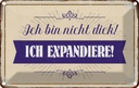 Blechschild 20x30 cm bin nicht dick ich expandiere Dekoration Spruch Zitat