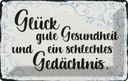 Blechschild 20x30 cm Glück gute Gesundheit Dekoration Spruch Zitat