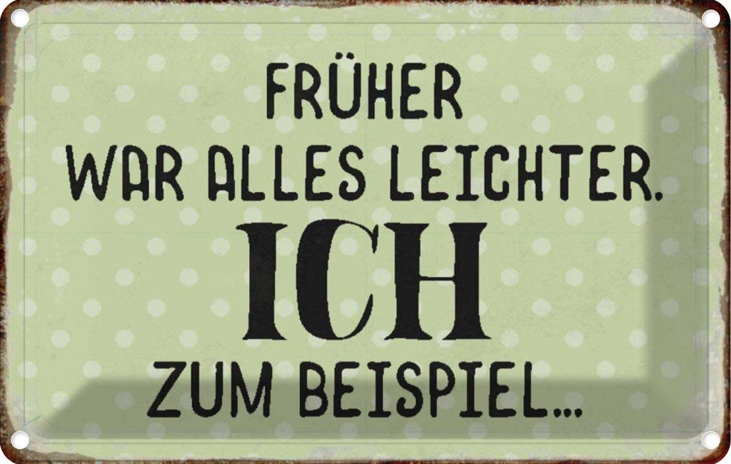 [LA-113107-2030] Blechschild 20x30 cm früher was alles leichter Spruch Zitat