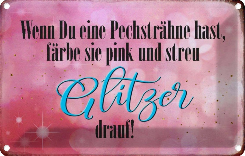 [LA-113165-2030] Blechschild 20x30 cm Pechsträne färbe pink Glitzer Dekoration Spruch Zitat